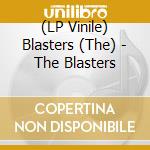 (LP Vinile) Blasters (The) - The Blasters vinile