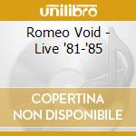 Romeo Void - Live '81-'85 cd
