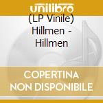 (LP Vinile) Hillmen - Hillmen vinile