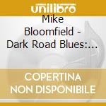 Mike Bloomfield - Dark Road Blues: Santa Cruz 1981 cd