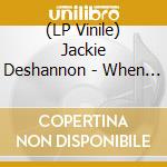 (LP Vinile) Jackie Deshannon - When You Walk In The Room vinile
