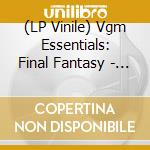 (LP Vinile) Vgm Essentials: Final Fantasy - O.S.T. vinile