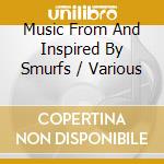 Music From And Inspired By Smurfs / Various cd