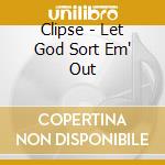 Clipse - Let God Sort Em' Out cd