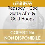Rapsody - God Gotta Afro & Gold Hoops cd