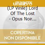 (LP Vinile) Lord Of The Lost - Opus Noir Vol.3 vinile