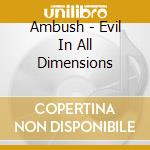 Ambush - Evil In All Dimensions cd