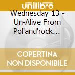 Wednesday 13 - Un-Alive From Pol'and'rock 2025 cd