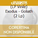 (LP Vinile) Exodus - Goliath (2 Lp) vinile