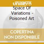 Space Of Variations - Poisoned Art cd