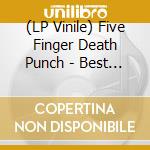 (LP Vinile) Five Finger Death Punch - Best Of. Volume 2 vinile