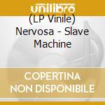 (LP Vinile) Nervosa - Slave Machine vinile