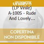 (LP Vinile) A-100S - Rude And Lovely (Coloured Vinyl) vinile