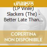 (LP Vinile) Slackers (The) - Better Late Than Never (Pink Splatter) vinile