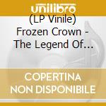 (LP Vinile) Frozen Crown - The Legend Of The Six Kings vinile