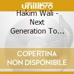 Hakim Wali - Next Generation To Lead cd