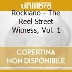 Rockiano - The Reel Street Witness, Vol. 1 cd