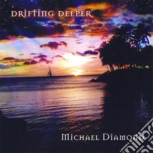 Michael Diamond - Drifting Deeper cd musicale di Michael Diamond