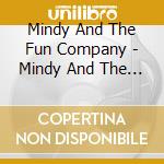 Mindy And The Fun Company - Mindy And The Fun Company cd