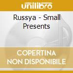 Russya - Small Presents cd
