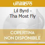 Lil Byrd - Tha Most Fly cd