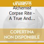 Alchemist Corpse Rite - A True And Faithful Relation cd