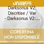Darksonus V2: Discritise / Var - Darksonus V2: Discritise cd