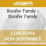 Bonifer Family - Bonifer Family cd musicale