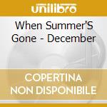 When Summer'S Gone - December cd
