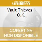 Vault Thieves - O.K. cd