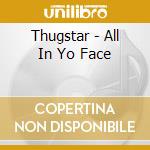 Thugstar - All In Yo Face cd