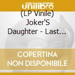 (LP Vinile) Joker'S Daughter - Last Laugh vinile