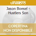 Jason Boesel - Hustlers Son cd musicale di BOESEL JASON