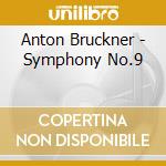 Anton Bruckner - Symphony No.9 cd musicale di Anton Bruckner