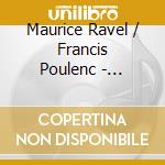 Maurice Ravel / Francis Poulenc - Daphnis & Chloe / Gloria (Sacd) cd musicale di Maurice Ravel