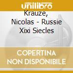 Krauze, Nicolas - Russie Xixi Siecles cd