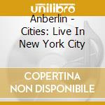 Anberlin - Cities: Live In New York City cd
