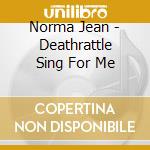 Norma Jean - Deathrattle Sing For Me cd