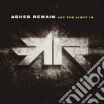 Ashes Remain - Let The Light In