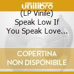(LP Vinile) Speak Low If You Speak Love - Nearsighted