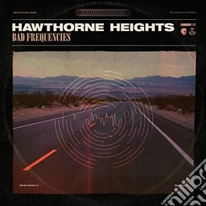 (LP Vinile) Hawthorne Heights - Bad Frequencies lp vinile di Hawthorne Heights