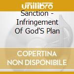 Sanction - Infringement Of God'S Plan cd musicale di Sanction