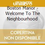 Boston Manor - Welcome To The Neighbourhood cd
