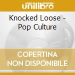 Knocked Loose - Pop Culture cd musicale di Knocked Loose