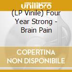 (LP Vinile) Four Year Strong - Brain Pain vinile