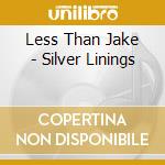 Less Than Jake - Silver Linings cd musicale