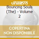 Bouncing Souls (The) - Volume 2 cd musicale