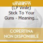 (LP Vinile) Stick To Your Guns - Meaning Remains lp vinile