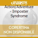 Action/Adventure - Imposter Syndrome cd