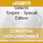 Galactic Empire - Special Edition cd musicale